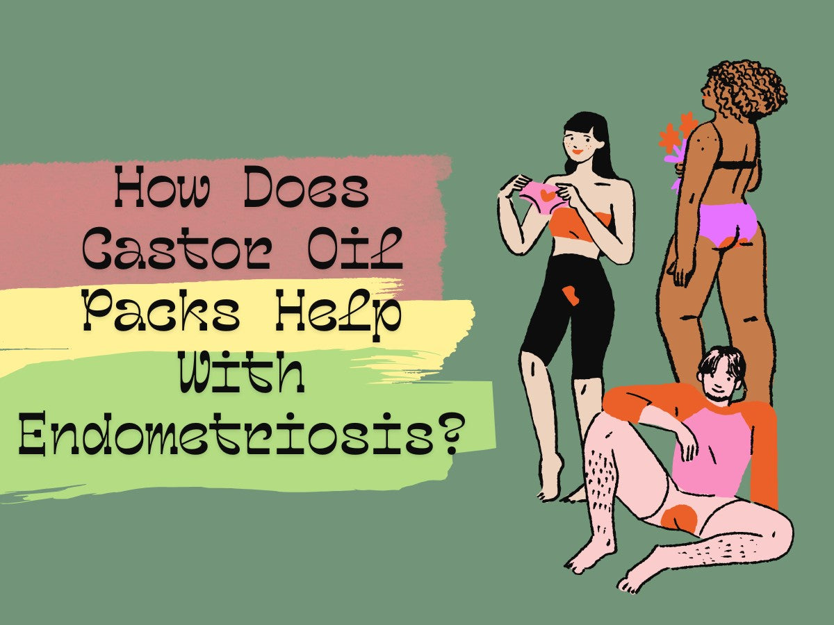 How Does Castor Oil Packs Help With Endometriosis? Benefits and Risks